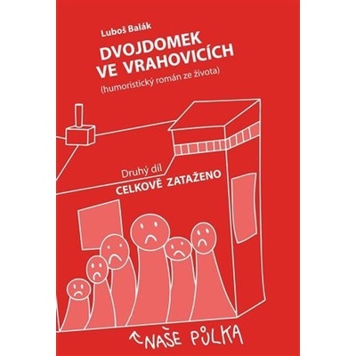 Dvojdomek ve Vrahovicích Celkově zataženo - Luboš Balák