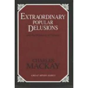 Extraordinary Popular Delusions | Charles Mackay (ISBN: 9781573928915)