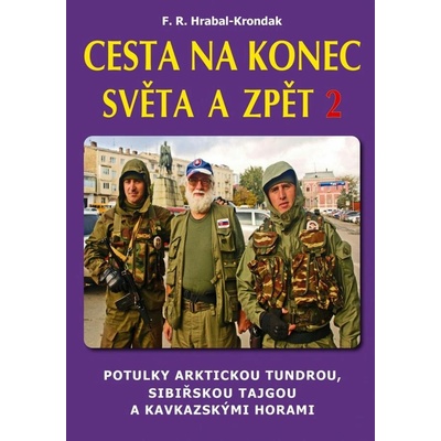 Cesta na konec světa a zpět 2 - F.R. Hrabal-Krondak