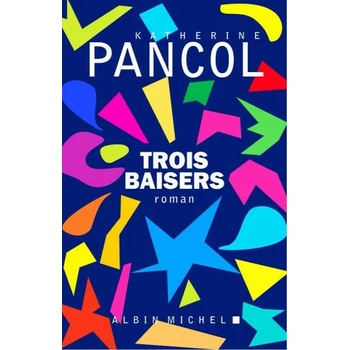 Image 1 of Trois baisers | Katherine Pancol