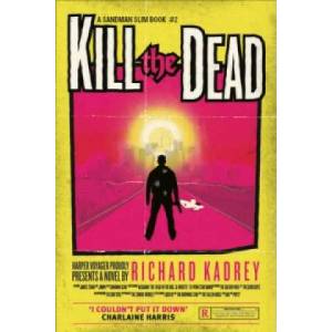Kill the Dead | Richard Kadrey (2013)