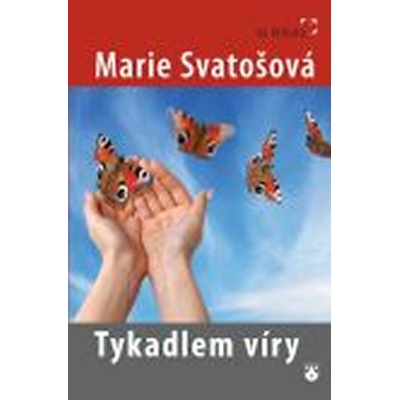 Tykadlem víry - Marie Svatošová