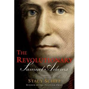The Revolutionary: Samuel Adams | Stacy Schiff (ISBN: 9780316441117)