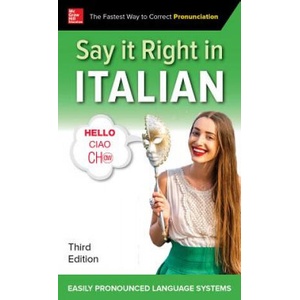 Say It Right in Italian, Third Edition | EPLS (ISBN: 9781260116281)