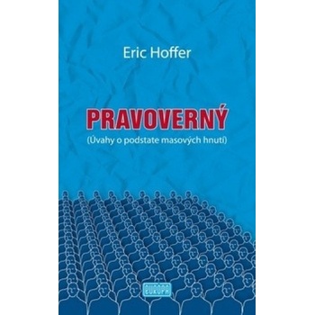 Pravoverný - Eric Hoffer