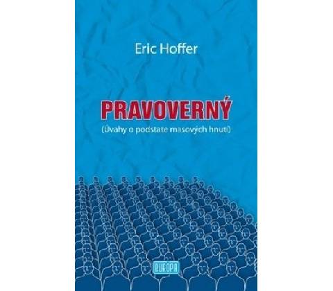 Pravoverný - Eric Hoffer