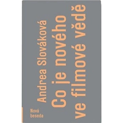 Co je nového ve filmové vědě - Andrea Slováková