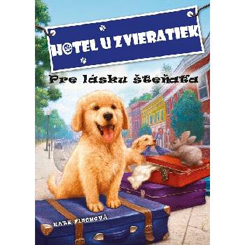 Hotel u zvieratiek - Pre lásku šteňaťa