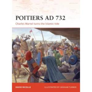 Poitiers AD 732 | David Nicolle (ISBN: 9781846032301)
