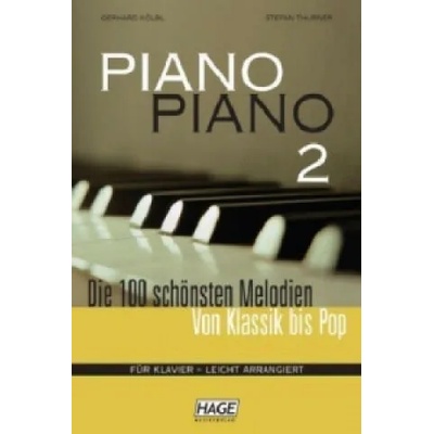 Piano Piano 2 (mit 2 CDs) - leicht arrangiert. Bd. 2 | Gerhard Kölbl, Stefan Thurner