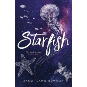 Starfish | Akemi Dawn Bowman (ISBN: 9781785301612)