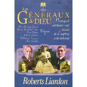 Les généraux de Dieu, Pourquoi certains ont réussi et d'autres ont échoué Volume 1 | Roberts Liardon (ISBN: 9782924825341)