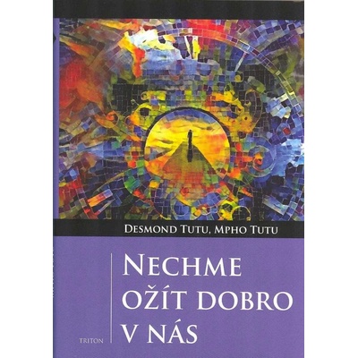 Nechme ožít dobro v nás - Desmond Tutu, Mpho Tutu