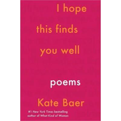 I Hope This Finds You Well | Kate Baer