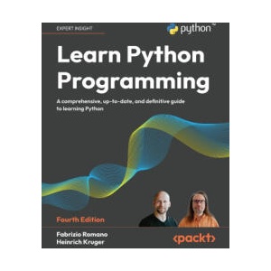 Learn Python Programming - Fourth Edition (ISBN: 9781835882948)