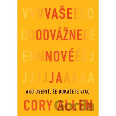 Vaše odvážne nové Ja - Cory Allen