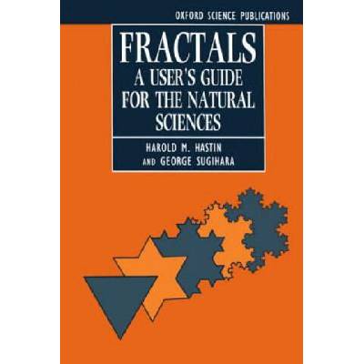 Fractals: A User's Guide for the Natural Sciences | Harold M. Hastings, George Sugihara