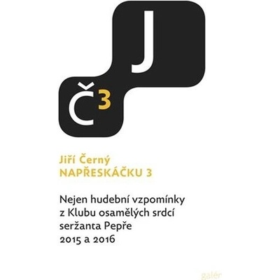 Napřeskáčku 3 - Nejen hudební vzpomínky z Klubu osamělých srdcí seržanta Pepře 2015 a 2016