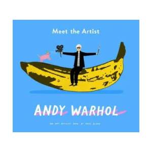 Meet the Artist: Andy Warhol | Rose Blake (ISBN: 9781849766876)