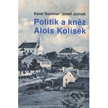 Politik a kněz Alois Kolísek - Julínek Josef