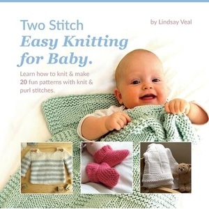 Two Stitch Easy Knitting for Baby | Lindsay Veal (ISBN: 9781399945257)