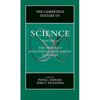 The Cambridge History of Science: Volume 6 - Peter J. Bowler, John V. Pickstone