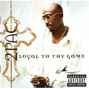 2Pac - Loyal To The Game (B0003861-02)