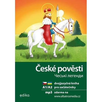 České pověsti Ches&apos;ki lehendy - dvojjazyčná kniha pro začátečníky - Krystyna Kuznietsova, Martina Drijverová