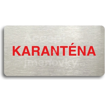 ACCEPT Piktogram KARANTÉNA - stříbrná tabulka - barevný tisk bez rámečku