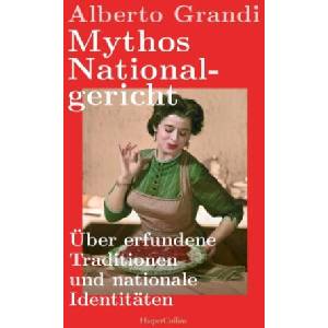 Mythos Nationalgericht - Über erfundene Traditionen und nationale Identitäten | Andrea Kunstmann (2024)