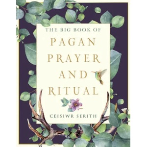 Big Book of Pagan Prayer and Ritual | Ceisiwr Serith (ISBN: 9781578636921)