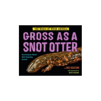 Gross as a Snot Otter