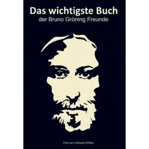 wichtigste Buch der Bruno Groening Freunde | Theo von Hofstede (ISBN: 9783741275432)