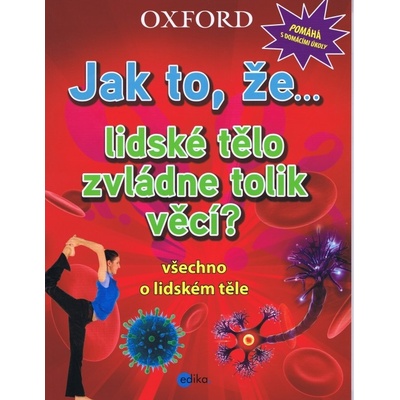 Jak to, že… lidské tělo zvládne tolik věcí?