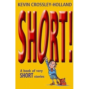 Short! | Kevin Crossley Holland (1998)