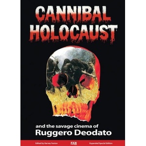 Cannibal Holocaust And The Savage Cinema Of Ruggero Deodato | Harvey Fenton (ISBN: 9781913051129)