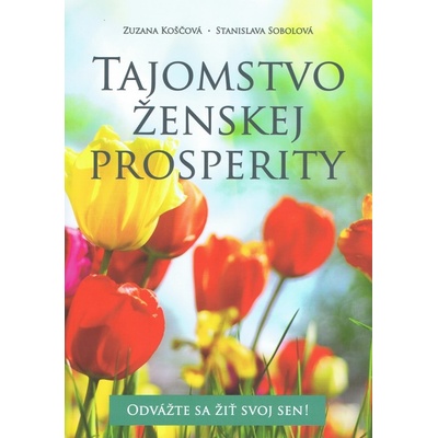 Zuzana Koščová, Stanislava Sobolová - Tajomstvo ženskej prosperity