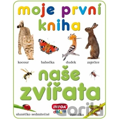 Moje první kniha Naše zvířata