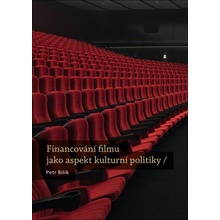 Financování filmu jako aspekt kulturní politiky - Petr Bilík