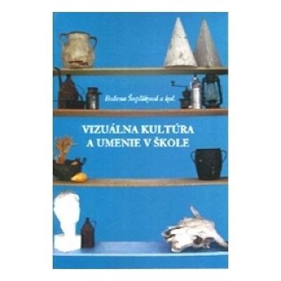 Vizuálna kultúra a umenie v škole