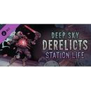 Deep Sky Derelicts Station Life