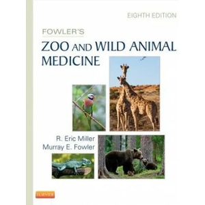 Fowler's Zoo and Wild Animal Medicine, Volume 8 | R Eric Miller (2014)