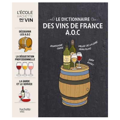 Le dictionnaire des vins de France A.O.C