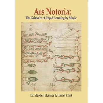 Ars Notoria: The Grimoire of Rapid Learning by Magic, with the Golden Flowers of Apollonius of Tyana