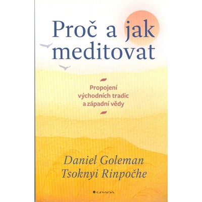 Proč a jak meditovat - Propojení východních tradic a západní vědy