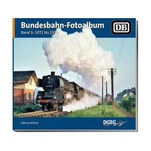 Bundesbahn-Fotoalbum, Band 3 | Helmut Bittner, Dietrich Bothe (ISBN: 9783946594239)