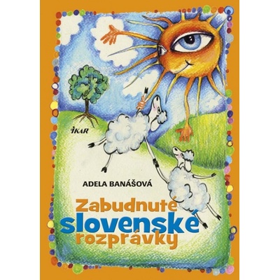 Zabudnuté slovenské rozprávky - Adela Banášová