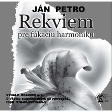 Petro Ján - Rekviem pre fúkaciu harmoniku