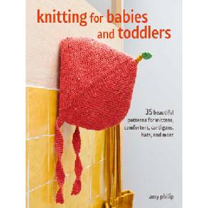 Knitting for Babies: 35 Adorable Patterns for Baby Mittens, Comforters, Cardigans, Hats, and More | Philip, Amy (ISBN: 9781800652132)