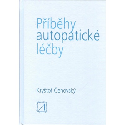 Příběhy autopatické léčby - Jiří Čehovský